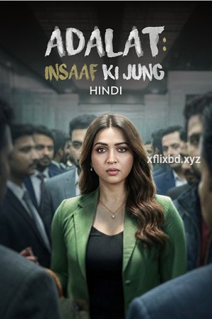 Adalat: Insaaf Ki Jung (2026) S01 Hindi DD2.0 WEB-DL -480P | 720P | 1080P -Full Movie Download & Watch Online